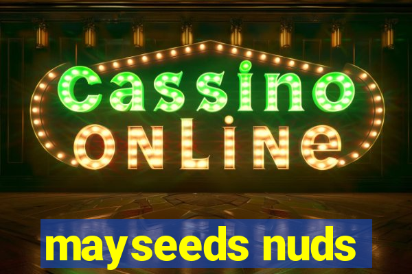 mayseeds nuds